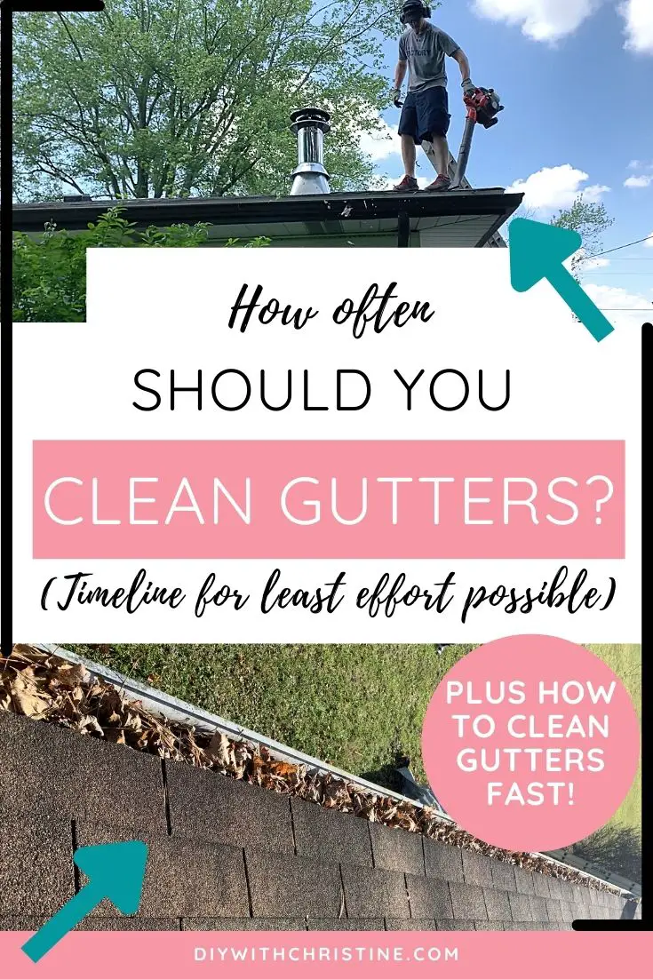 How Often Should You Clean Your Gutters? (Timeline For Best Results) DIY With Christine
